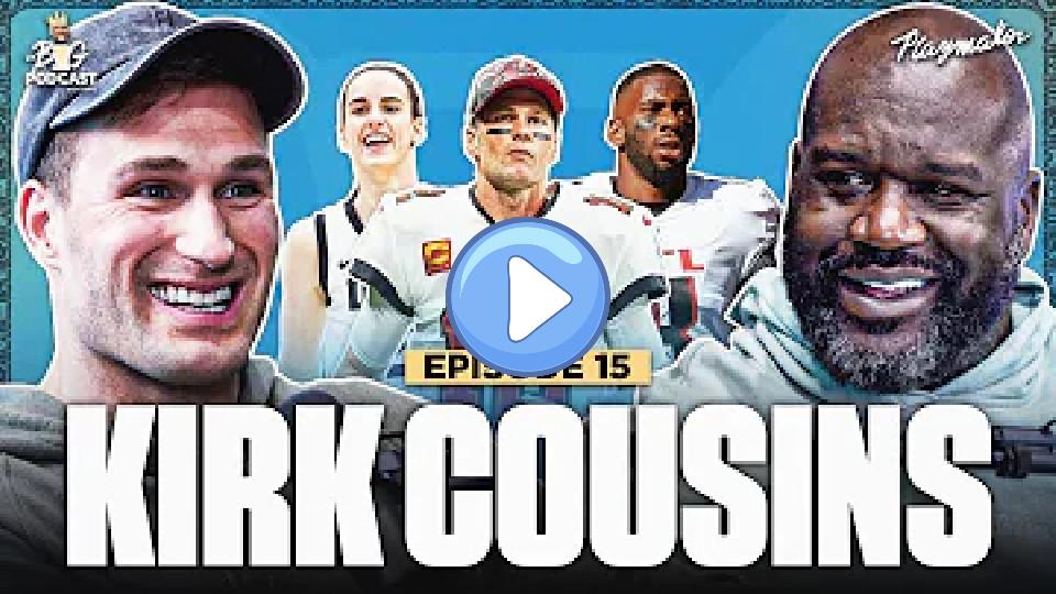 Video thumb: Kirk Cousins Opens Up to Shaq in His First Interview Since Joining the Falcons | Ep. #15