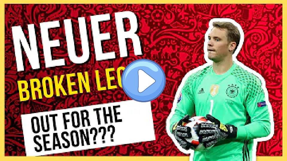 Video thumb: Manuel Neuer Suffers Broken Leg - Injury Details Explained