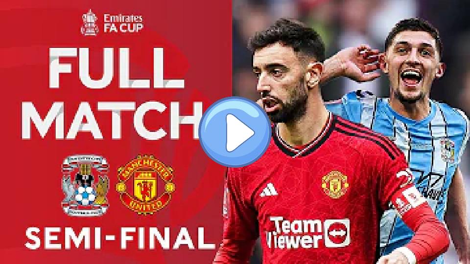 Video thumb: FULL MATCH | Semi-Final Classic! | Coventry City vs. Manchester United | Emirates FA Cup 2023-24