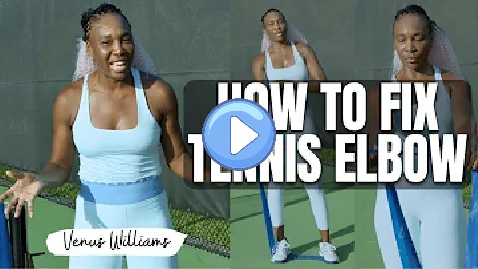 Video thumb: How to Fix Tennis Elbow with Venus Williams