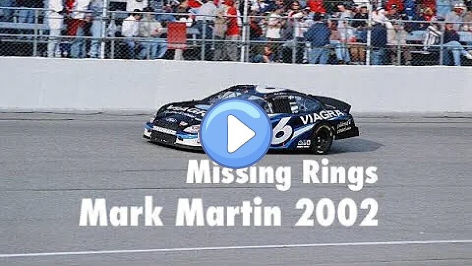Play video: Missing Rings: Mark Martin 2002 Video thumb: Missing Rings: Mark Martin 2002