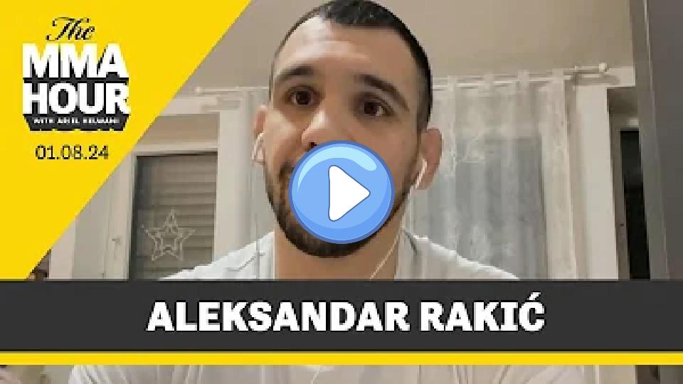Play video: Aleksandar Rakic Went to ‘Dark Places’ During Long Injury Layoff | The MMA Hour Video thumb: Aleksandar Rakic Went to ‘Dark Places’ During Long Injury Layoff | The MMA Hour