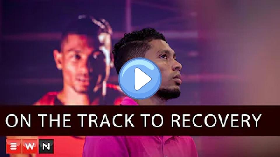 Video thumb: Wayde van Niekerk: On the Track to Recovery