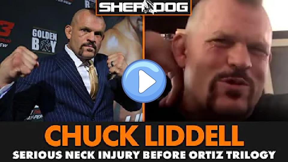 Play video: Chuck Liddell Discusses Serious Neck Injury Before Ortiz Trilogy Fight Video thumb: Chuck Liddell Discusses Serious Neck Injury Before Ortiz Trilogy Fight