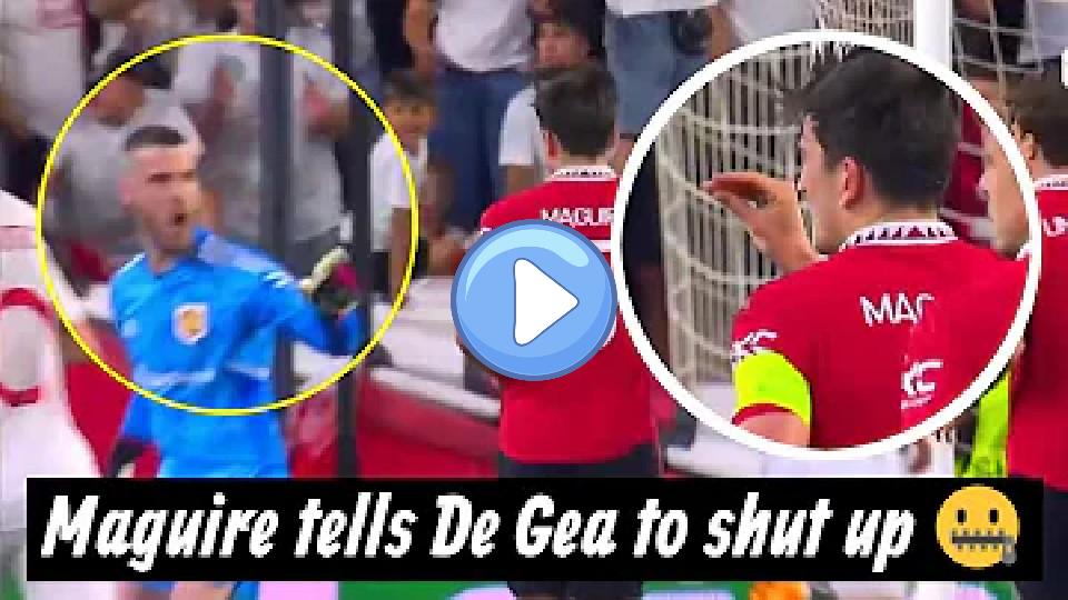 Video thumb: Harry Maguire tells David De Gea to be quiet and accidentally injures Anthony Martial.