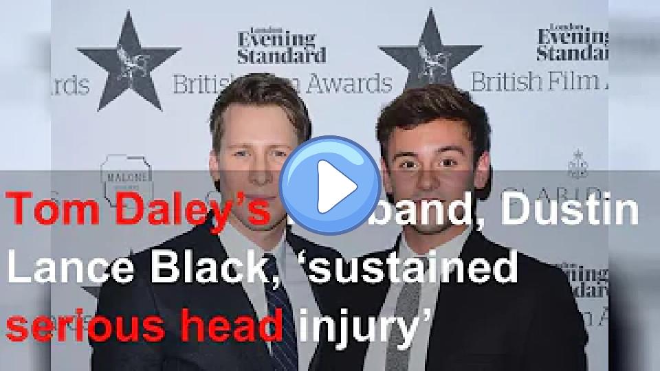 Play video: Tom Daley’s husband, Dustin Lance Black, sustained a serious head injury. Video thumb: Tom Daley’s husband, Dustin Lance Black, sustained a serious head injury.