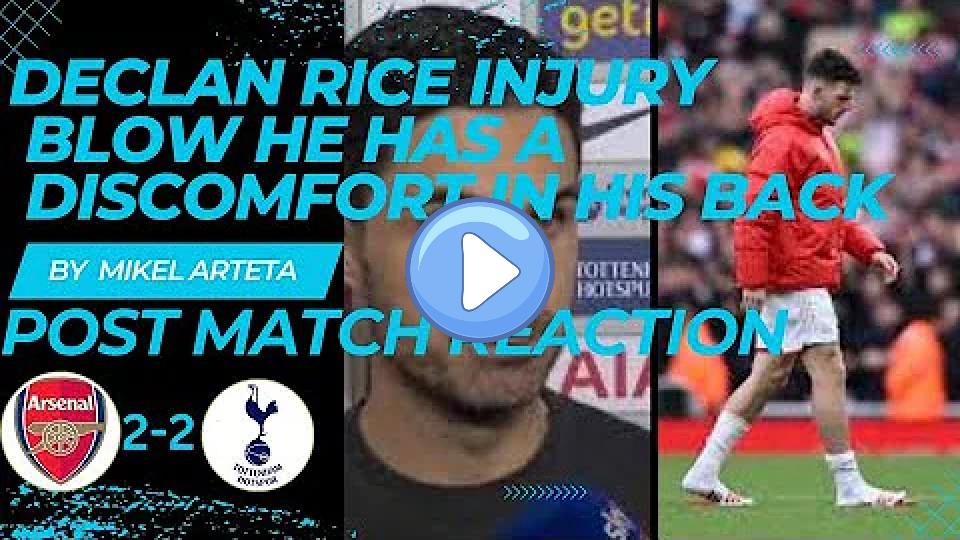 Play video: Declan Rice Injury Blow: He Has Discomfort in His Back - Mikel Arteta. Video thumb: Declan Rice Injury Blow: He Has Discomfort in His Back - Mikel Arteta.