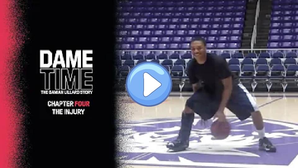 Play video: DAME TIME: The Damian Lillard Story | Chapter 4: The Injury Video thumb: DAME TIME: The Damian Lillard Story | Chapter 4: The Injury