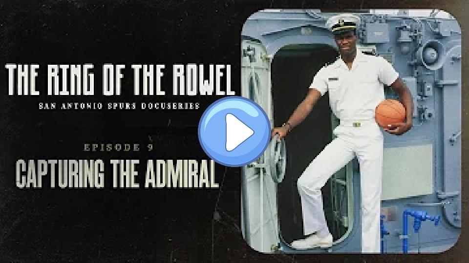 Play video: Episode 9 - Capturing the Admiral | The Ring of the Rowel: A San Antonio Spurs Docuseries Video thumb: Episode 9 - Capturing the Admiral | The Ring of the Rowel: A San Antonio Spurs Docuseries