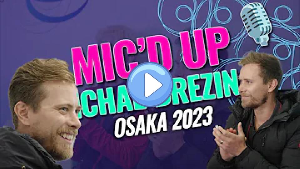 Video thumb: Mic'd Up: Michal Brezina | Osaka 2023 | #JGPFigure