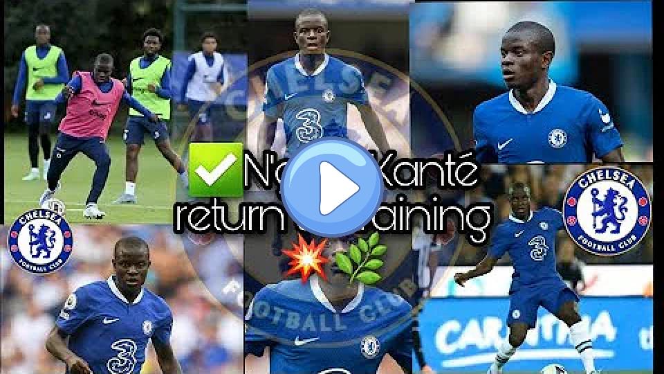 Video thumb: N'Golo Kanté is back from injury and has returned to full training! 🌿 👍